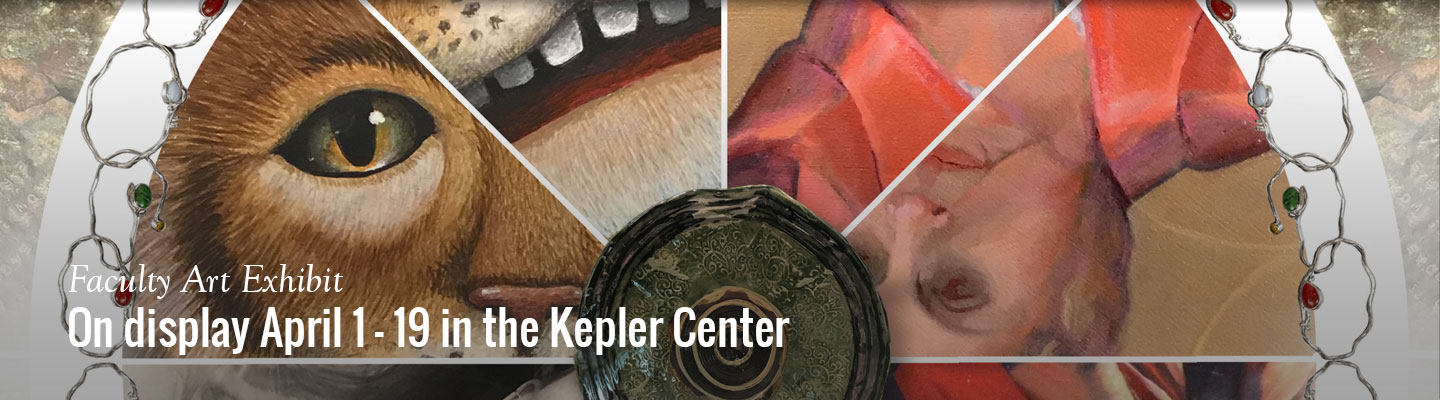 Faculty Art Exhibit on display April 1 – 19 in the Kepler Center